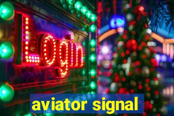 aviator signal